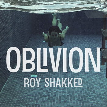 Roy Shakked - Oblivion