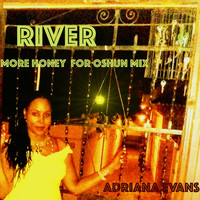 Adriana Evans - River (More Honey for Oshun Mix)