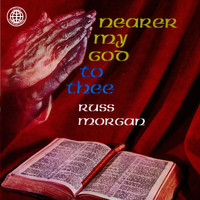 Russ Morgan - Nearer My God to Thee