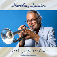 Humphrey Lyttelton - I Play As I Please (Analog Source Remaster 2018)
