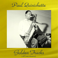 Paul Quinichette - Paul Quinichette Golden Tracks (All Tracks Remastered)