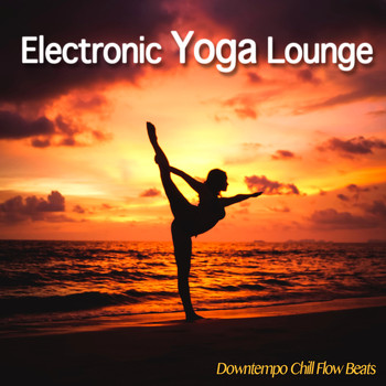 Various Artists - Electronic Yoga Lounge (Downtempo Chill Flow Beats)
