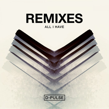 D-Pulse - All I Have (Remixes)