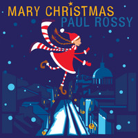 Paul Rossy - Mary Christmas