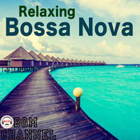 BGM channel - Relaxing Bossa Nova