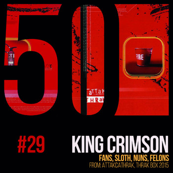King Crimson - Fans, Sloth, Nuns, Felons (KC50, Vol. 29)