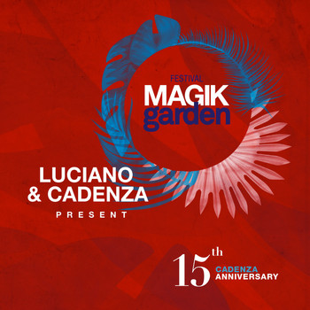 Various Artists - Luciano & Cadenza Present Magik Garden Festival (15th Cadenza Anniversary)