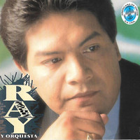 Raymundo Sanchez - Ray y Su Orquesta