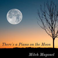Mitch Magonet - There's a Piano on the Moon