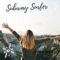 Jimmy Wilson - Subway Surfer
