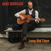 Jake Morgan - Long Old Time