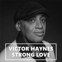 Victor Haynes - Strong Love