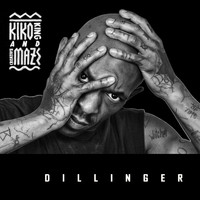 Kiko King & creativemaze - Dillinger