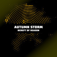Autumn Storm - Bereft of Reason