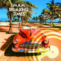 MAM (AR) - Relaxing Times