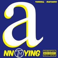 Terrell Matheny - Annoying (Explicit)