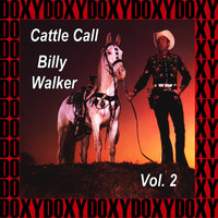 Billy Walker - Cattle Call Vol. 2 (Remastered Version) (Doxy Collection)