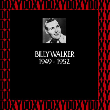 Billy Walker - In Chronology 1949-1952 (Remastered Version) (Doxy Collection)