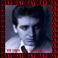 Bob Luman - Let's Think About Livin', Vol.2 (Remastered Version) (Doxy Collection)