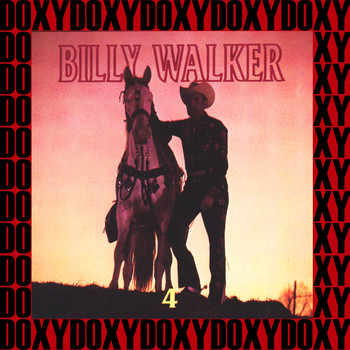 Billy Walker - Cross the Brazos at Waco, Vol.4 (Remastered Version) (Doxy Collection)