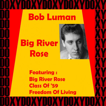 Bob Luman - Big River Rose (Remastered Version) (Doxy Collection)