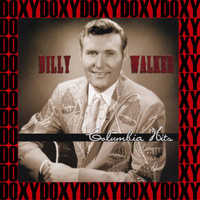 Billy Walker - The Columbia Hits (Remastered Version) (Doxy Collection)
