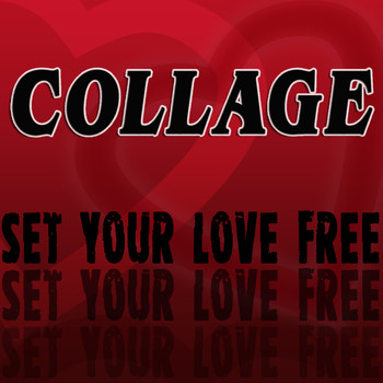 Collage - Set Your Love Free (Remixes)