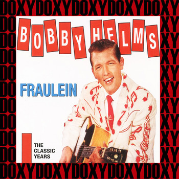 Bobby Helms - Fraulein The Classic Years, Vol.1 (Remastered Version) (Doxy Collection)