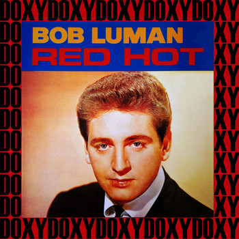 Bob Luman - Red Hot, I'll Always Remember Vol. 2 (Remastered Version) (Doxy Collection)