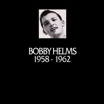 Bobby Helms - In Chronology, 1958-1962 (Remastered Version) (Doxy Collection)