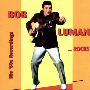 Bob Luman - Luman Rocks, His 50's (Remastered Version) (Doxy Collection)