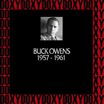Buck Owens - In Chronology, 1957-1961 (Remastered Version) (Doxy Collection)