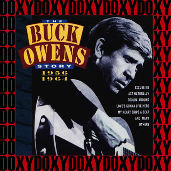Buck Owens - The Buck Owens Story 1956-1964 (Remastered Version) (Doxy Collection)