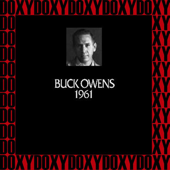 Buck Owens - In Chronology, 1961 (Remastered Version) (Doxy Collection)