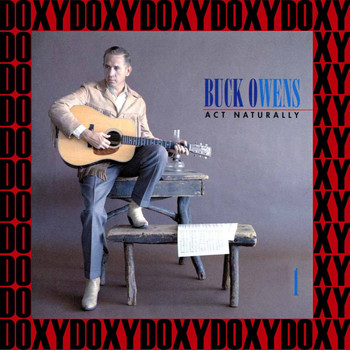 Buck Owens - Act Naturally - The Buck Owens Recordings Vol. 1 (Remastered Version) (Doxy Collection)