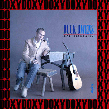 Buck Owens - Act Naturally - The Buck Owens Recordings Vol. 5 (Remastered Version) (Doxy Collection)