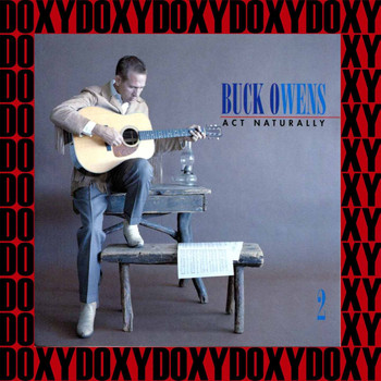 Buck Owens - Act Naturally - The Buck Owens Recordings Vol. 2 (Remastered Version) (Doxy Collection)