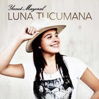 Yanet Mayoral - Luna Tucumana