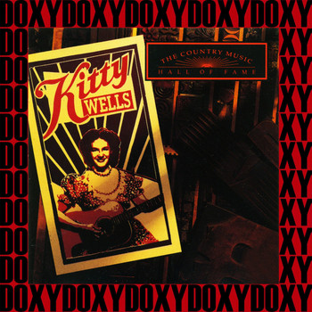 Kitty Wells - Country Music Hall of Fame Series (Remastered Version) (Doxy Collection)