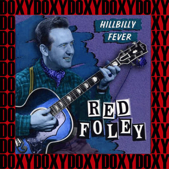 Red Foley - Hillbilly Fever, Chattanooga Shoe Shine Boy (Remastered Version) (Doxy Collection)