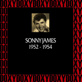 Sonny James - In Chronology, 1952-1954 (Remastered Version) (Doxy Collection)
