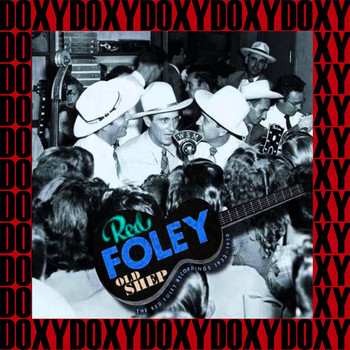 Red Foley - Old Shep The Red Foley Recordings 1933-1950, Vol.6 (Remastered Version) (Doxy Collection)