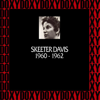 Skeeter Davis - In Chronology, 1960-1962 (Remastered Version) (Doxy Collection)