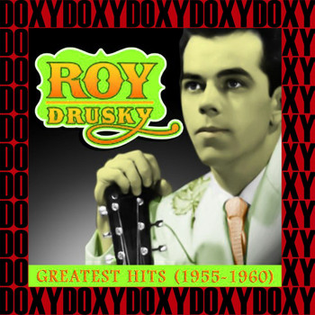 Roy Drusky - Greatest Hits 1955-1960 (Remastered Version) (Doxy Collection)
