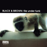 Black & Brown - File Under Funk