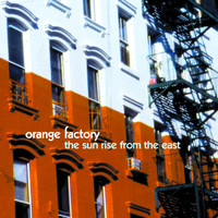 Orange Factory - The Sun Rise from the East