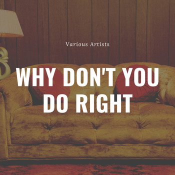 Various Artists - Why Don't You Do Right