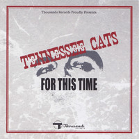 Tennessee Cats - For This Time