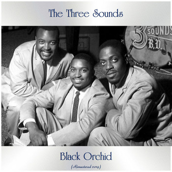The Three Sounds - Black Orchid (Remastered 2019)
