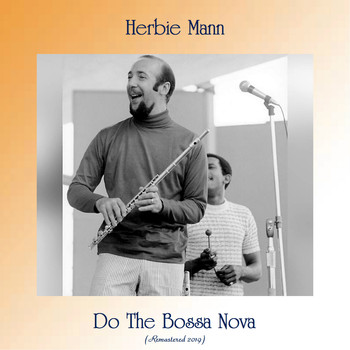 Herbie Mann - Do The Bossa Nova (Remastered 2019)